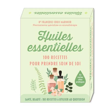 Huiles essentielles : 100 recettes pour prendre soin de soi : santé, beauté, des recettes à utiliser au quotidien : 52 cartes ultra pratiques