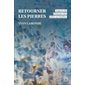 Retourner les pierres : Sspects de l'histoire des idées au Québec