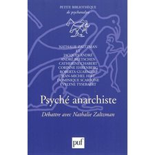 Psyché anarchiste : Débattre avec Nathalie Zaltzman : Petite bibliothèque de psychanalyse