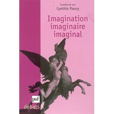 Imagination, imaginaire, imaginal : Débats philosophiques