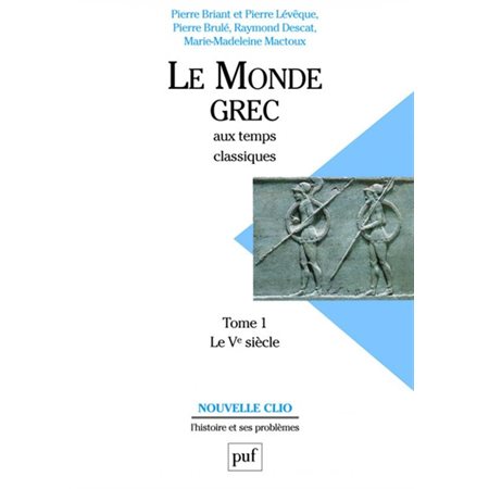 Le monde grec aux temps classiques T.01 : Le Ve siècle