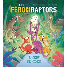 Les férociraptors T.01 : L'oeuf de Coco : Couverture rigide
