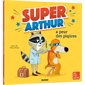 Super-Arthur a peur des piqûres : Mes p'tits albums : Couverture souple