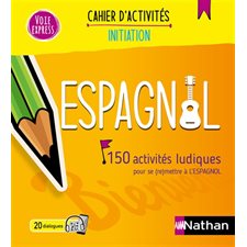 Espagnol : 150 activités ludiques pour se (re)mettre à l'espagnol : Cahiers d'activités