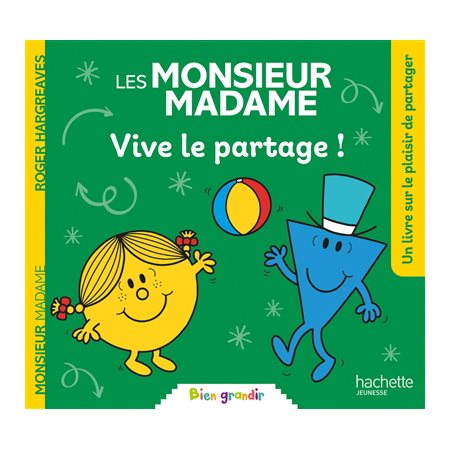 Les Monsieur Madame : Vive le partage ! : Les Monsieur Madame. Bien grandir