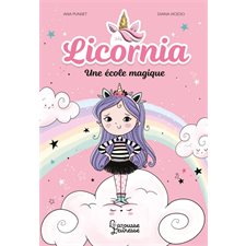 Licornia T.01 : Une école magique : 6-8
