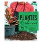 Plantes d'intérieur : 40 fiches pour apprendre les techniques essentielles : Petits Marabout de jardin