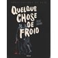 Quelque chose de froid : Trois touches de noir : Bande dessinée
