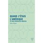 Quand j'étais l'Amérique : Et deux nouvelles inédites : Quai no 5