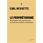 Le Propriétarisme : Proposition très concrète pour un nouveau système économique : Manifestement