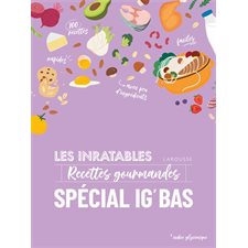 Recettes gourmandes spéciales IG bas, Inratables