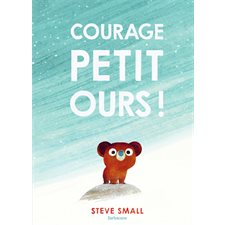 Courage petit ours ! : Album : Couverture rigide