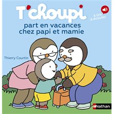T'choupi part en vacances chez papi et mamie : Les albums T'choupi : Couverture rigide
