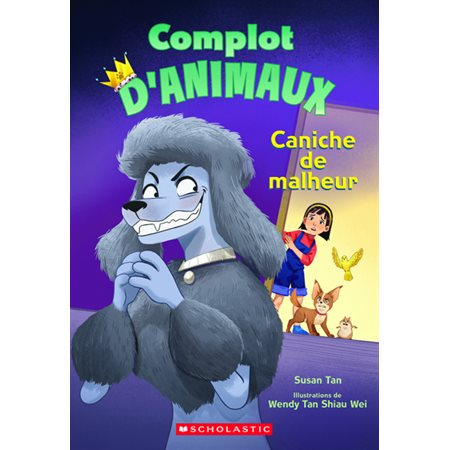 Complot d'animaux T.02 : Caniche de malheur : 6-8