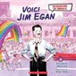 Voici Jim Egan : Biographie en images