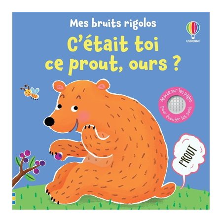 C'était toi ce prout, ours ? : Mes bruits rigolos : Livre cartonné