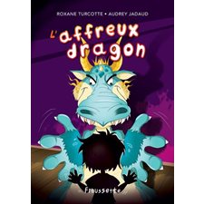 L'affreux dragon : Froussette : 6-8