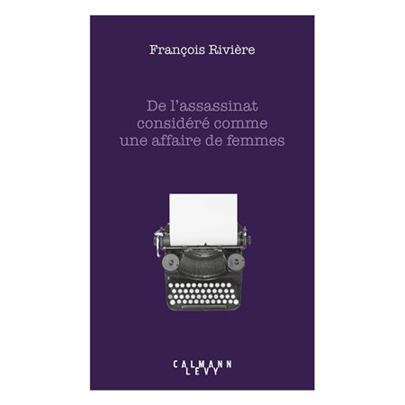 De l'assassinat considéré comme une affaire de femmes