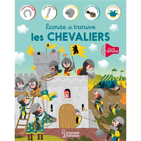 Ecoute et trouve les chevaliers : Livre sonore : Livre cartonné