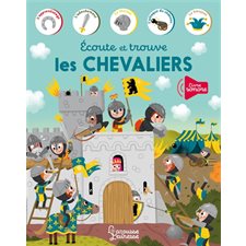 Ecoute et trouve les chevaliers : Livre sonore : Livre cartonné