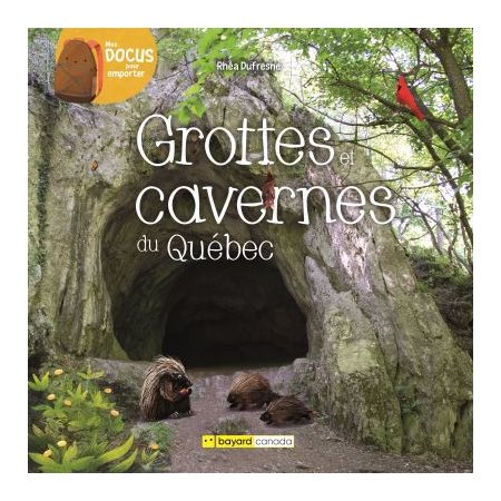 Grottes et cavernes du Québec : Mes Docus Pour Emporter : 5-9