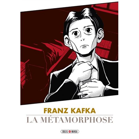 La métamorphose : Soleil manga. Classiques : Manga : ADT : SEINEN