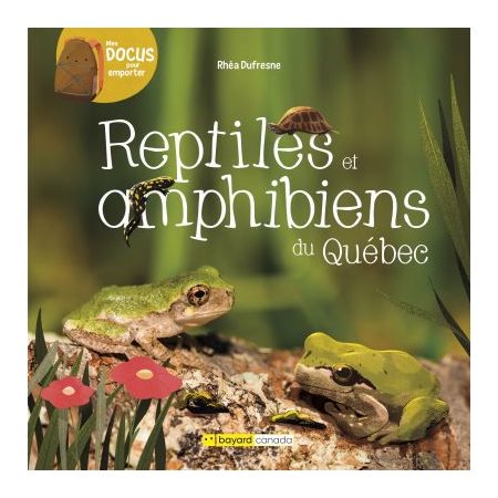 Reptiles et amphibiens du Québec : Mes docus pour emporter