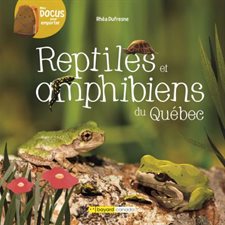 Reptiles et amphibiens du Québec : Mes docus pour emporter