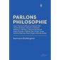 Parlons philosophie : Avec Thomas Cathcart et Daniel Klein; Noam Chomsky; Daniel Dennett; Edward Herman; Martha Nussbaum; Hilary Putnam; Willard van Orman Quine; Michael Shermer; Peter Singer; Michae