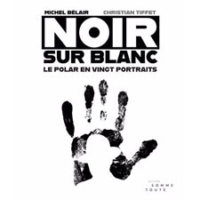 Noir sur blanc : Le polar en vingt portraits