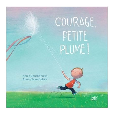 Courage, petite plume ! : Tourne-pierre : Couverture rigide