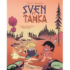 Sven et Tanka T.01 : Une rencontre inattendue : Bande dessinée