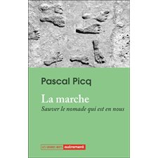 La marche : Sauver le nomade qui est en nous : Les grands mots