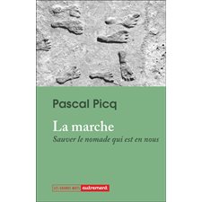 La marche : Sauver le nomade qui est en nous : Les grands mots