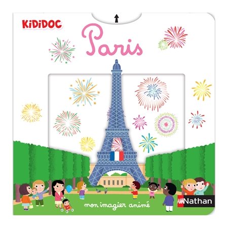 Paris : Mon imagier animé : Kididoc. 1-3 ans : Livre cartonné