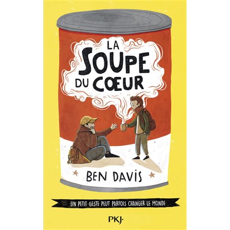 La soupe du coeur : Un petit geste peut parfois changer le monde : 9-11