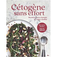 Cétogène sans effort : Boostez votre énergie et votre vitalité : Recettes faciles 100 % végétales