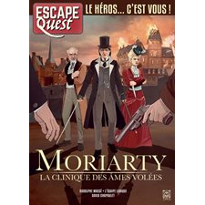 Escape quest. Moriarty : La clinique des âmes volées