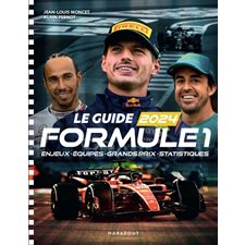 Le guide Formule 1 : 2024 : Enjeux, équipes, Grands Prix, statistiques