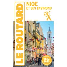 Nice et ses environs : 2024-2025 (Routard) : Le guide du routard