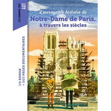 Notre-Dame de Paris, à travers les siècles (FP) : Bayard poche. Les romans-doc. Artistes : 6-8