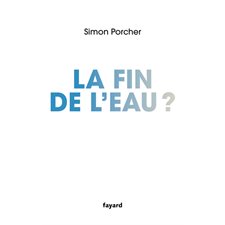 La fin de l'eau ?