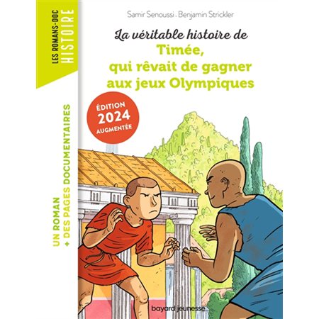 La véritable histoire de Timée, qui rêvait de gagner aux jeux Olympiques (FP) : Bayard poche. Les romans-doc. Histoire : 6-8