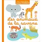 Les animaux de la savane : Mes premières années pourquoi