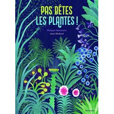 Pas bêtes, les plantes !