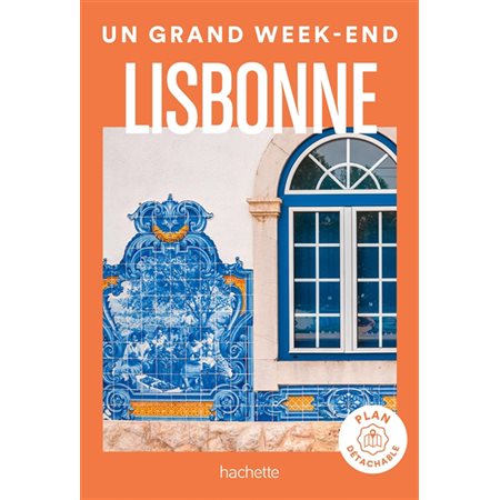 Lisbonne (Hachette) : Un grand week-end à ... : Édition 2024