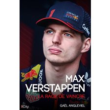 Max Verstappen : La rage de vaincre