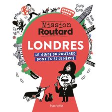 Londres, mission routard : Le guide du routard dont tu es le héros