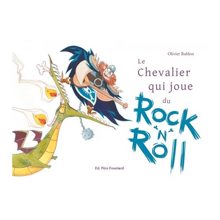 Le chevalier qui joue du rock'n'roll : Couverture rigide
