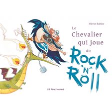 Le chevalier qui joue du rock'n'roll : Couverture rigide